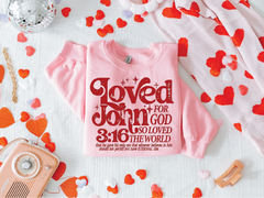John 3:16 You Are So Loved Sweatshirt